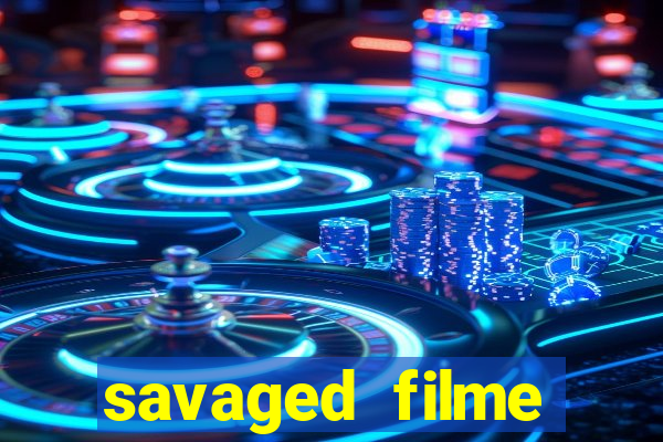 savaged filme completo dublado